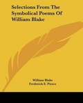 Cover: Selections From The Symbolical Poems Of William Blake - Kessinger Publishing