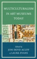 Cover: Multiculturalism in Art Museums Today - Rowman & Littlefield Publishers