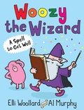Cover: Woozy the Wizard: A Spell to Get Well - Faber & Faber