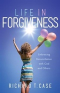 Cover: Life In Forgiveness - Milestone Publishing House