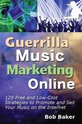 Cover: Guerrilla Music Marketing Online: 129 Free & Low-Cost Strategies to Promote & Sell Your Music on the Internet - Spotlight Publications
