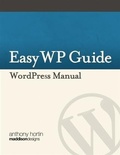 Cover: Easy WP Guide WordPress Manual - Anthony Hortin