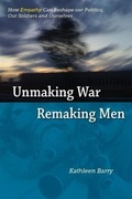 Cover: Unmaking War, Remaking Men - Phoenix Rising Press of Santa Rosa