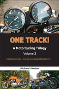 Cover: One Track! A Motorcycling Trilogy Volume 2 - Richard Skelton