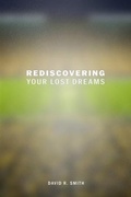 Cover: Rediscovering Your Lost Dreams - David R. Smith