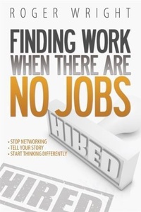 Enlarge image Cover: Finding Work When There Are No Jobs - Think Different Press