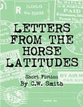 Cover: Letters From the Horse Latitudes - White Rock Books