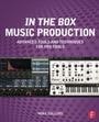 Cover: In the Box Music Production: Advanced Tools and Techniques for Pro Tools - Routledge