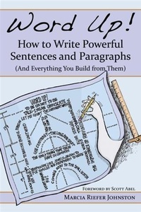 Enlarge image Cover: Word Up! How to Write Powerful Sentences and Paragraphs - Northwest Brainstorms Publishing