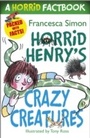 Cover: Horrid Henry's Crazy Creatures - Orion Children's Books (an Imprint of The Orion Publishing Group Ltd )