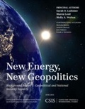 Cover: New Energy, New Geopolitics - Centre for Strategic & International Studies,U.S.