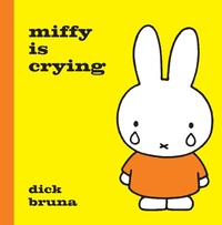 Enlarge image Cover: Miffy is Crying - Simon & Schuster Childrens Books