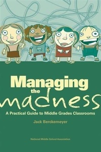 Enlarge image Cover: Managing the Madness - National Middle School Association