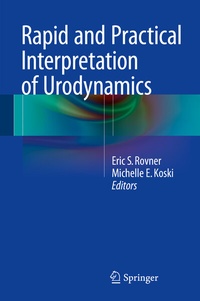 Enlarge image Cover: Rapid and Practical Interpretation of Urodynamics - Springer New York