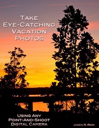Abbildung von: Take Eye-Catching Vacation Photos - Jason R. Rich