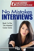 Cover: No Mistakes Interviews: How To Get the Job You Want - Giacomo Giammatteo