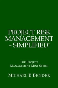 Enlarge image Cover: Project Risk Management: Simplified! - Michael Bender