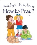 Cover: Would you like to know How to Pray? - Candle Books