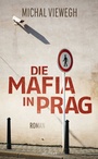Cover: Die Mafia in Prag - Deuticke