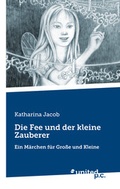 Cover: Die Fee und der kleine Zauberer - united p.c.