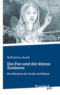 Enlarge image Cover: Die Fee und der kleine Zauberer - united p.c.