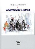 Cover: Tr&uuml;gerische Spuren - Edition Weinviertel / Edition Neue Wege / Regionalverlag.at