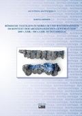 Cover: R&ouml;mische Textilien in Noricum und Westpannonien im Kontext der arch&auml;ologischen Gewebefunde 2000 v. Chr. - 500 n. Chr. in &Ouml;sterreich - Uni-Press Graz