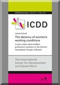 Cover: The decency of women's working conditions in peri-urban dairy buffalo production systems in the District Faisalabad, Punjab, Pakistan - Kassel University Press