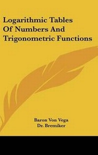 Abbildung von: Logarithmic Tables Of Numbers And Trigonometric Functions - Kessinger Publishing