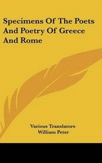 Abbildung von: Specimens of the Poets and Poetry of Greece and Rome - Kessinger Publishing