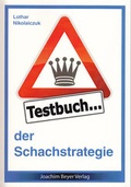Cover: Testbuch der Schachstrategie - Beyer, Joachim, Verlag