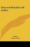 Cover: Selected Homilies Of Aelfric - Kessinger Publishing