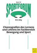 Cover: Choreografien des Lernens und Lehrens im Fachbereich Bewegung und Sport - Meyer & Meyer