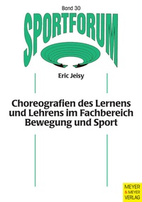 Abbildung von: Choreografien des Lernens und Lehrens im Fachbereich Bewegung und Sport - Meyer & Meyer