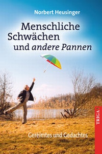 Abbildung von: Menschliche Schwächen und andere Pannen - TRIGA Der Verlag Gerlinde Heß