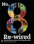 Cover: No. 8 Re-wired: 202 New Zealand Inventions That Changed the World - Penguin Books (NZ)