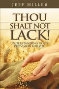 Cover: Thou Shalt Not Lack! - Miller Ministries