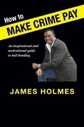 Cover: How to Make Crime Pay - BOOKBABY