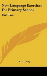 Abbildung von: New Language Exercises For Primary School - Kessinger Publishing