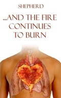 Cover: ...And The Fire Continues to Burn - BOOKBABY