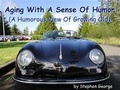 Cover: Aging With A Sense Of Humor - BOOKBABY