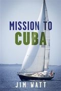 Cover: Mission To Cuba - BOOKBABY