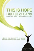 Cover: This Is Hope: Green Vegans and the New Human Ecology - BOOKBABY