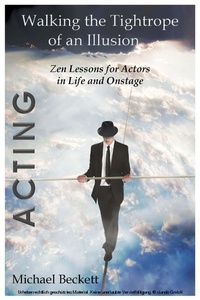 Abbildung von: Acting: Walking the Tightrope of an Illusion - BOOKBABY