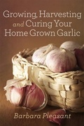 Cover: Growing, Harvesting and Curing Your Home Grown Garlic - BOOKBABY