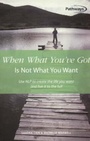 Cover: When What You've Got is Not What You Want - How To Books Ltd