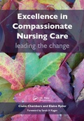 Cover: Excellence in Compassionate Nursing Care - Radcliffe Publishing Ltd