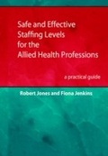 Cover: Safe and Effective Staffing Levels for the Allied Health Orofessions - Otmoor Publishing Ltd