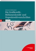 Cover: Die Gro&szlig;kredit-, Millionenkredit- und Organkreditvorschriften - Deutscher Sparkassen Verlag