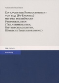 Cover: Ein anonymer Romzugsbericht von 1452 (Ps-Enenkel) mit den zugeh&ouml;rigen Personenlisten (Teilnehmerlisten, Ritterschlaglisten, R&ouml;mische Einzugsordnung) - Hirzel